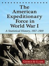 The American Expeditionary Force in World War I (eBook): A Statistical History, 1917-1919